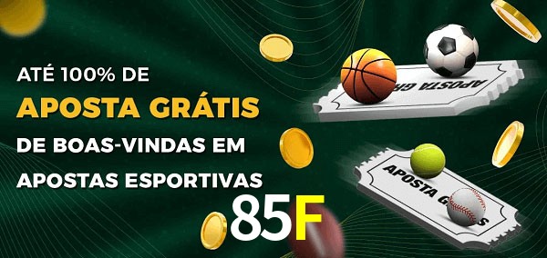 85F Ate 100% de Aposta Gratis